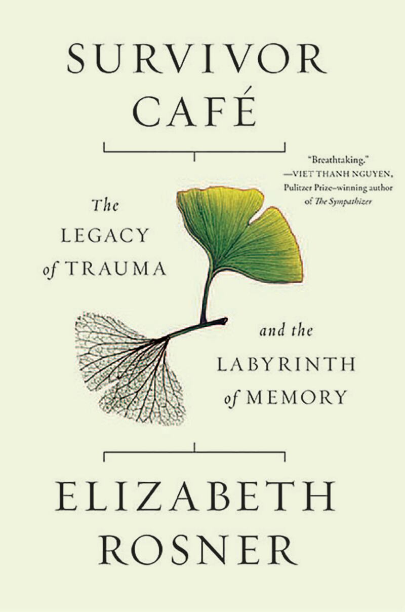 ‘Survivor Cafe: The Legacy of Trauma and the Labyrinth of Memory’ by Elizabeth Rosner