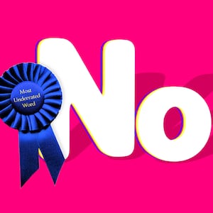 The word 'No' with an award ribbon that says 'Most Underrated Word'.