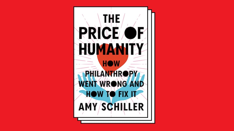 Alt: A photo illustration shows the cover of Amy Schiller’s book “The Price of Humanity: How Philanthropy Went Wrong And How to Fix It