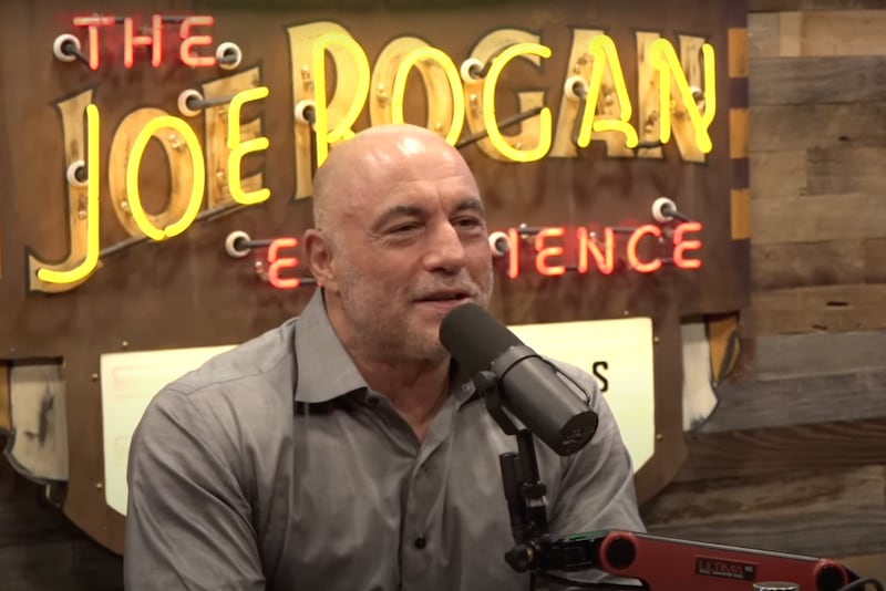 Joe Rogan on his podcast.