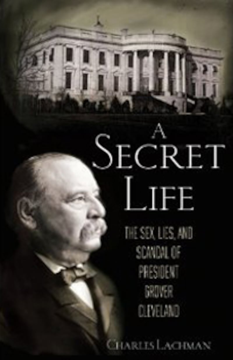 articles/2011/05/23/grover-clevelands-sex-scandal-the-most-despicable-in-american-political-history/book-cover---a-secret-life-the-lies-and-scandals-of-president-grover-cleveland_pytegx