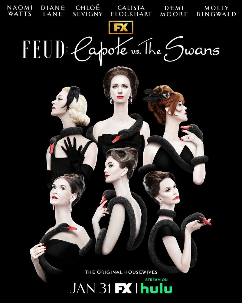 Poster for the FX Show, 'Feud: Capote vs The Swans' featuring: Naomi Watts. Diane Lane. Chloë Sevigny. Calista Flockhart. Demi Moore. Molly Ringwald.