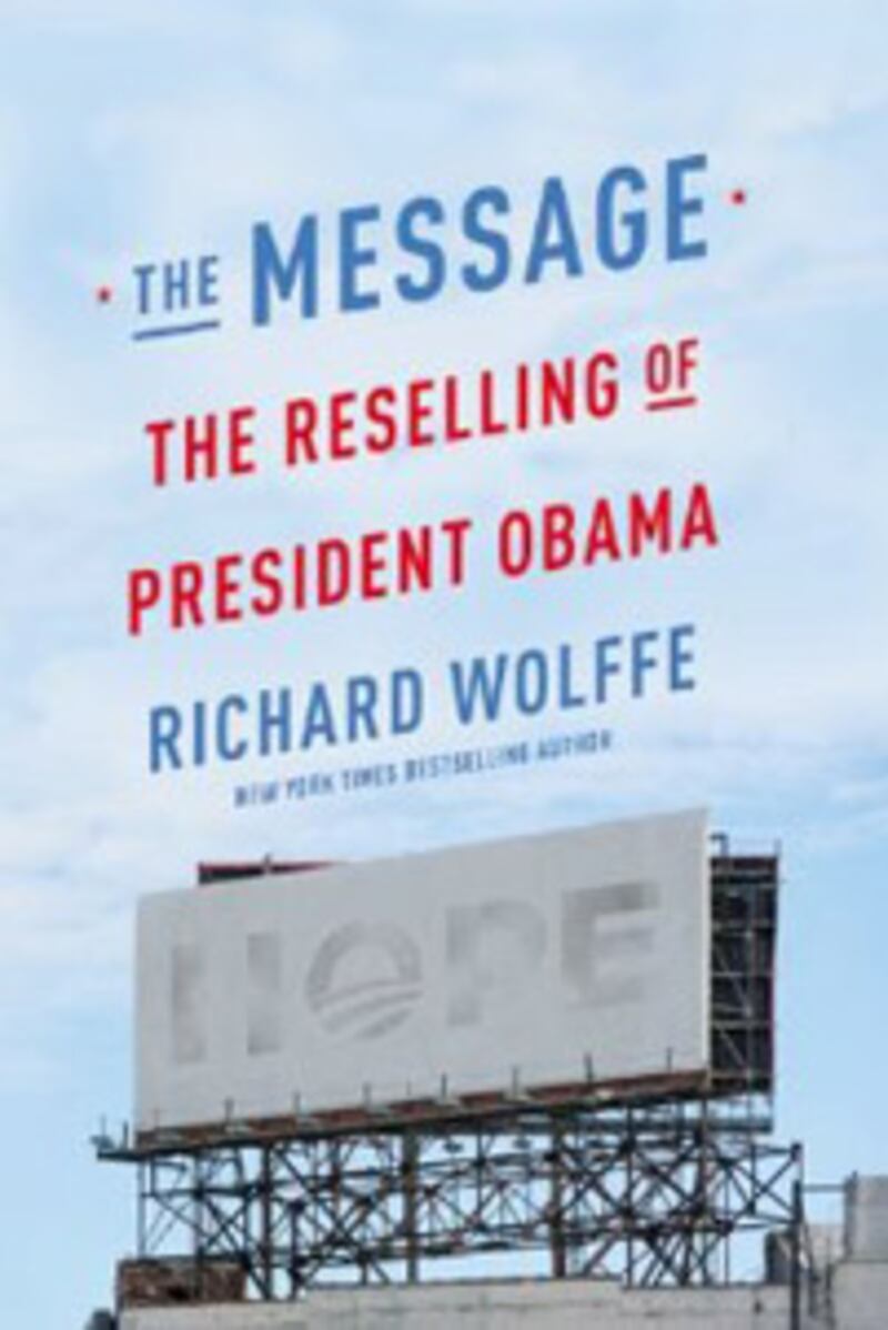 articles/2013/09/12/no-drama-obama-s-dramatic-2012-reelection-campaign/the-message-wolffe-bookcover_dvrqkm