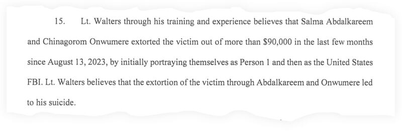 A snippet of the criminal complaint against Chinagorom Onwumere and Salma Abdalkareem, which says police believe the victim’s suicide was a direct result of his being defrauded. 